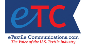 eTC | eTextile Communications.com | The Voice of the U.S. Textile Industry